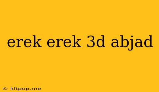 Erek Erek 3d Abjad