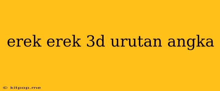 Erek Erek 3d Urutan Angka