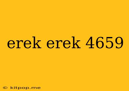 Erek Erek 4659