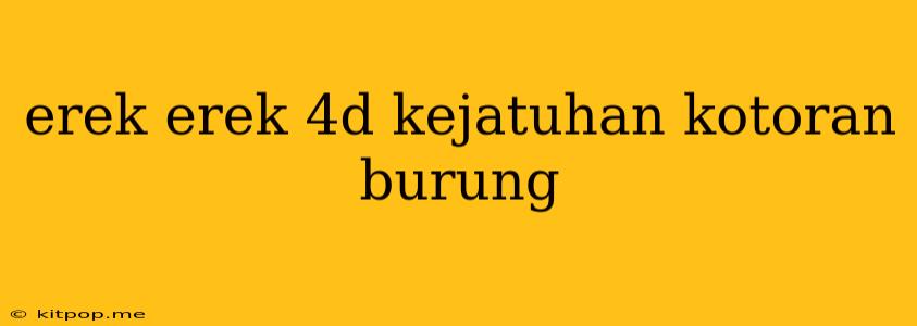 Erek Erek 4d Kejatuhan Kotoran Burung