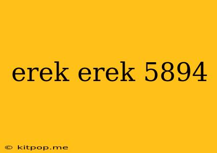 Erek Erek 5894