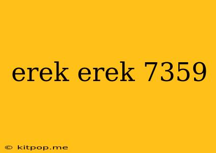 Erek Erek 7359