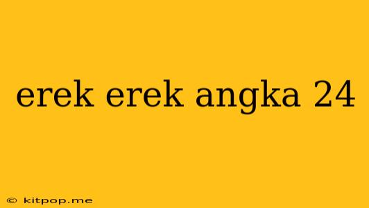 Erek Erek Angka 24