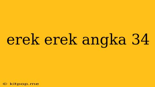 Erek Erek Angka 34