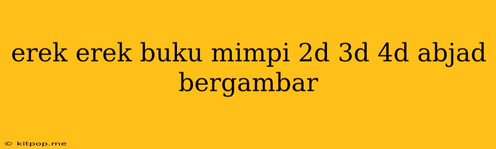 Erek Erek Buku Mimpi 2d 3d 4d Abjad Bergambar