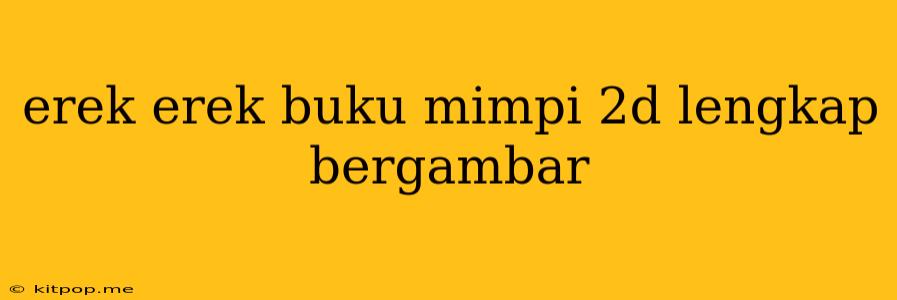 Erek Erek Buku Mimpi 2d Lengkap Bergambar