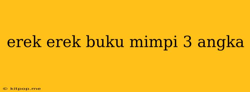 Erek Erek Buku Mimpi 3 Angka