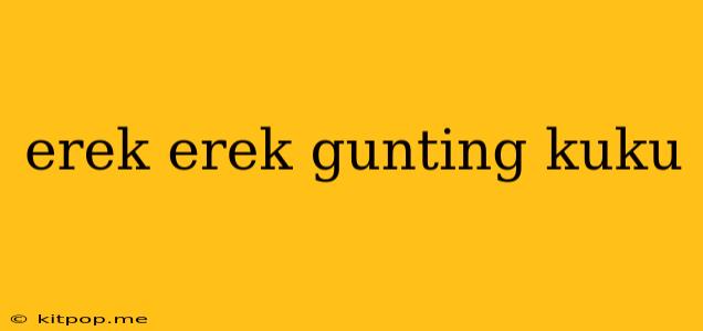 Erek Erek Gunting Kuku