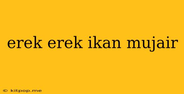 Erek Erek Ikan Mujair