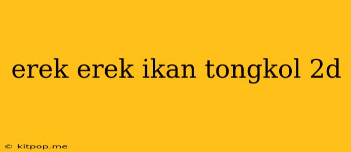 Erek Erek Ikan Tongkol 2d