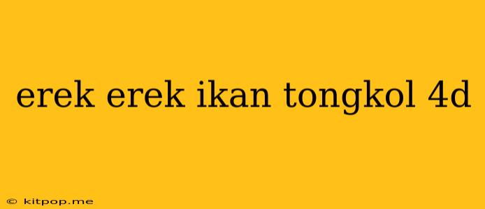 Erek Erek Ikan Tongkol 4d