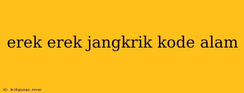 Erek Erek Jangkrik Kode Alam