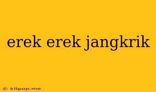 Erek Erek Jangkrik