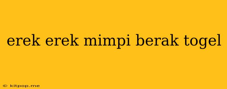 Erek Erek Mimpi Berak Togel