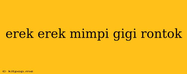 Erek Erek Mimpi Gigi Rontok