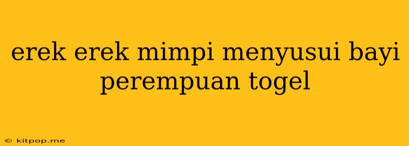 Erek Erek Mimpi Menyusui Bayi Perempuan Togel