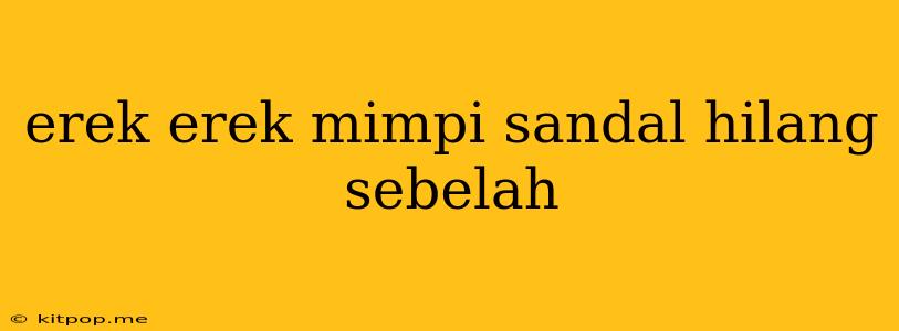 Erek Erek Mimpi Sandal Hilang Sebelah