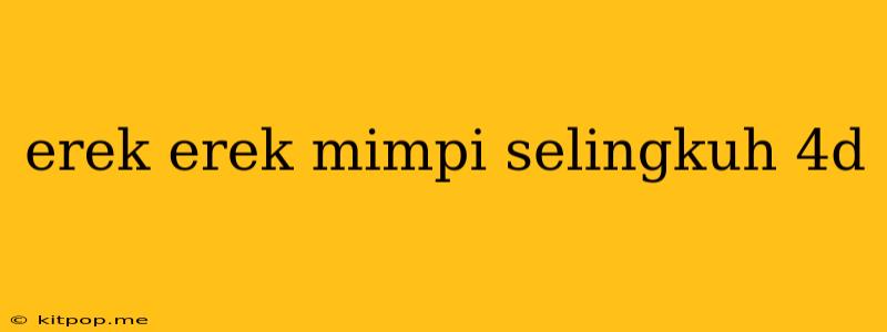 Erek Erek Mimpi Selingkuh 4d