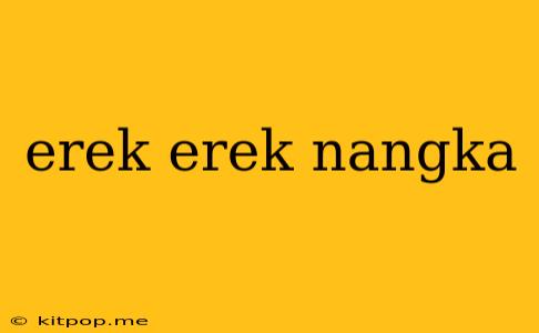 Erek Erek Nangka