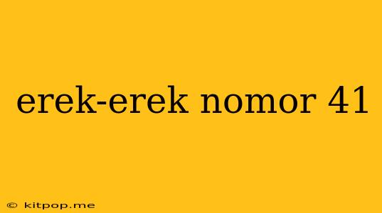 Erek Erek Nomor 41