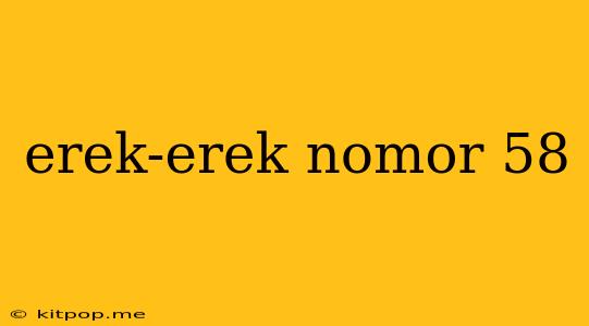 Erek-erek Nomor 58