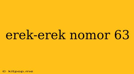 Erek-erek Nomor 63