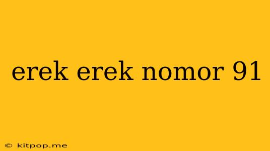 Erek Erek Nomor 91