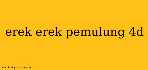 Erek Erek Pemulung 4d