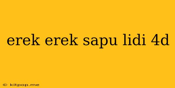 Erek Erek Sapu Lidi 4d