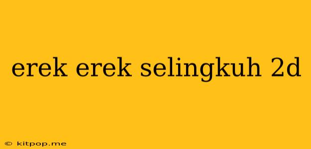 Erek Erek Selingkuh 2d