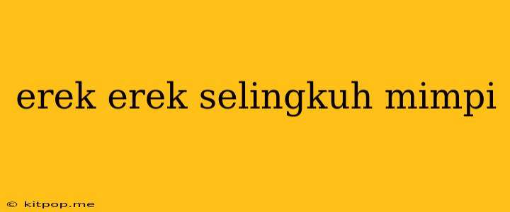 Erek Erek Selingkuh Mimpi