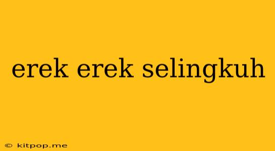 Erek Erek Selingkuh