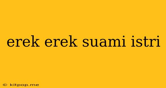 Erek Erek Suami Istri