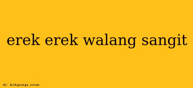 Erek Erek Walang Sangit