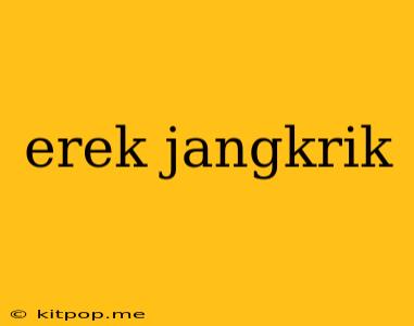 Erek Jangkrik