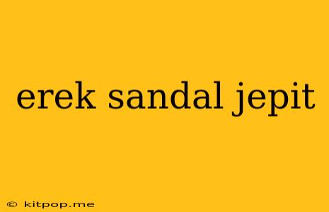 Erek Sandal Jepit