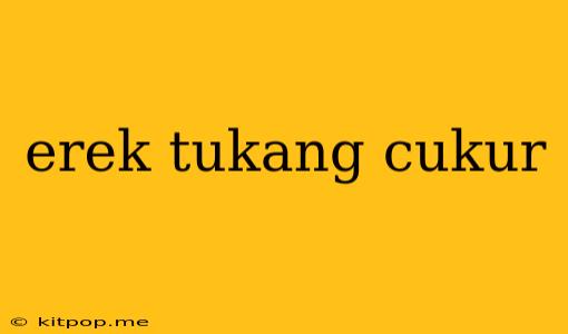 Erek Tukang Cukur