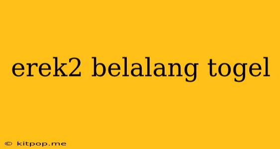 Erek2 Belalang Togel