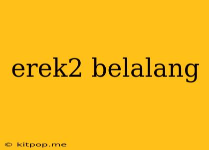 Erek2 Belalang