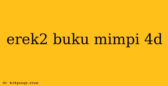 Erek2 Buku Mimpi 4d