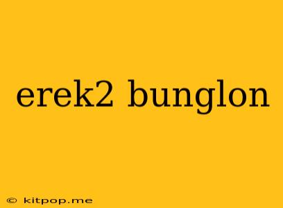 Erek2 Bunglon