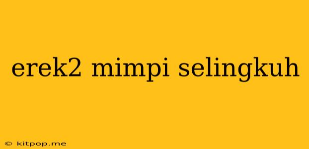 Erek2 Mimpi Selingkuh