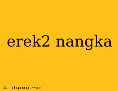 Erek2 Nangka