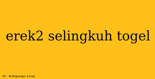 Erek2 Selingkuh Togel