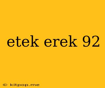 Etek Erek 92