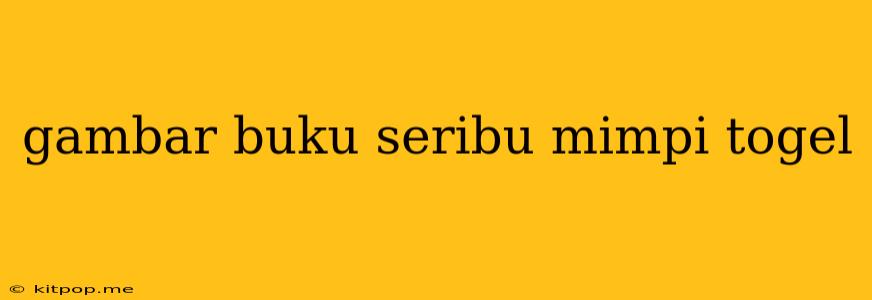 Gambar Buku Seribu Mimpi Togel