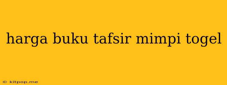 Harga Buku Tafsir Mimpi Togel