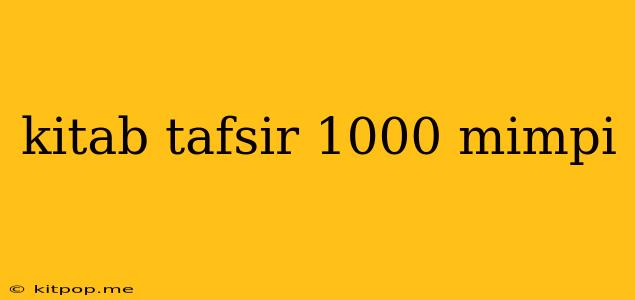 Kitab Tafsir 1000 Mimpi