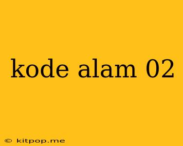 Kode Alam 02