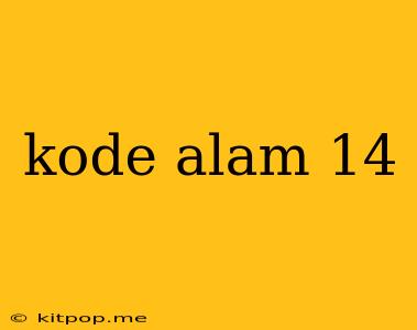 Kode Alam 14